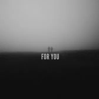 For You by IamF.A.M.E