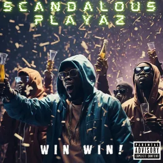 Win, Win by The Scandalous Playaz