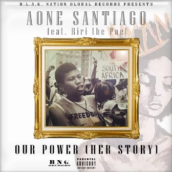 Our Power (Her Story) [feat. Riri the Poet] by Aone Santiago