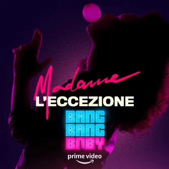 L’Eccezione (from the Amazon Original Series BANG BANG BABY) by Madame