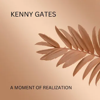 A Moment of Realization by Kenny Gates