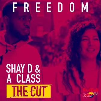 Freedom (From Red Bull’s the Cut: UK) by A Class