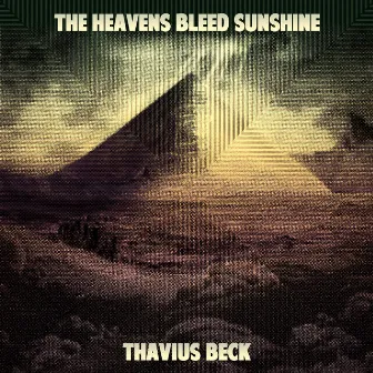 The Heavens Bleed Sunshine by Thavius Beck