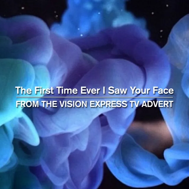 The First Time Ever I Saw Your Face (From The Vision Express TV Advert) - Single