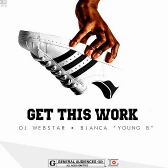 Get This Work (feat. Bianca) by DJ Webstar