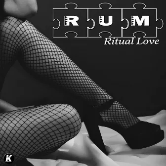 Ritual Love (Extended version) by Rum