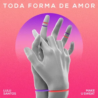 Toda Forma De Amor (Remix) by Make U Sweat