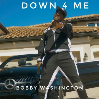 Down 4 Me by Bobby Washington