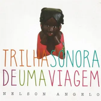 Trilha Sonora de uma Viagem by Nelson Angelo