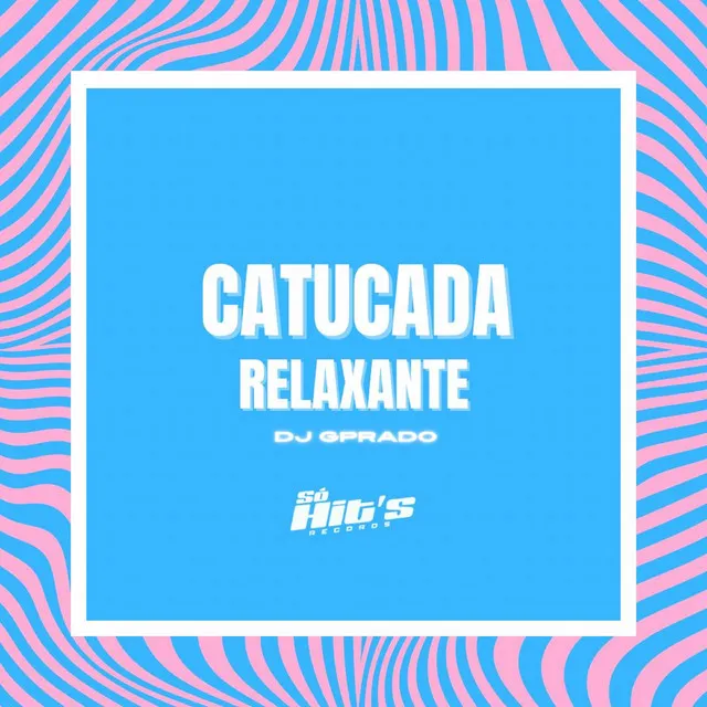 Catucada Relaxante