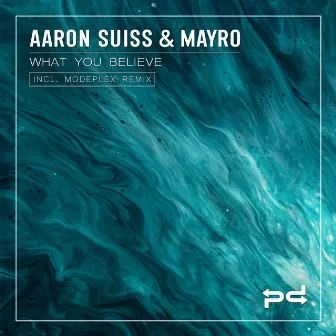 What You Believe / Ride by Aaron Suiss