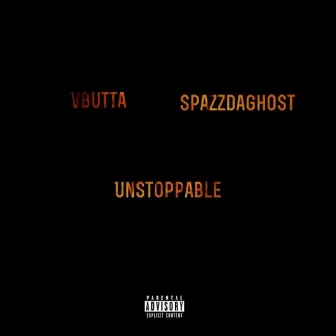 Unstoppable by Vbutta