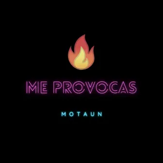 Me Provocas by Motaun