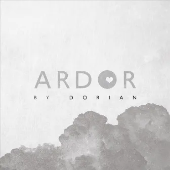 Ardor by Dorian