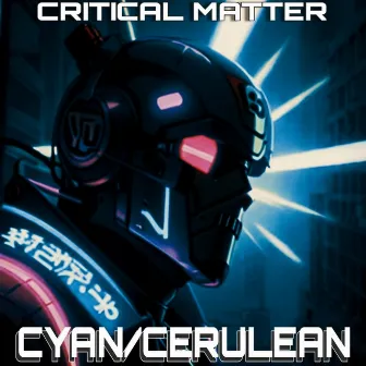 Cyan/Cerulean by Critical Matter