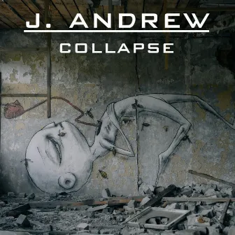 Collapse by J. Andrew