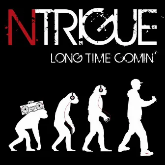 Long Time Comin' by N'Trigue