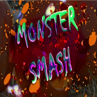 Monster Smash by Sound And Fury