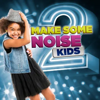 Make Some Noise Kids 2 by Make Some Noise Kids