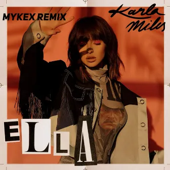 Ella (Mykex Remix) by KARLA