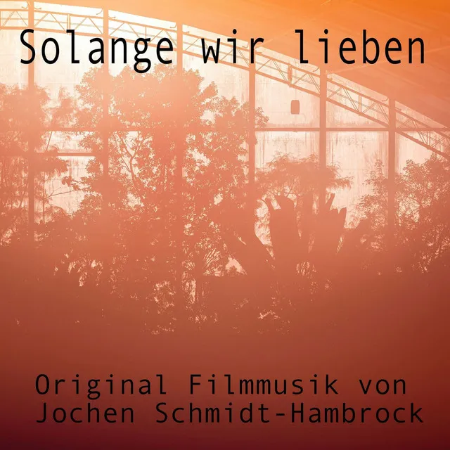 Solange wir lieben (Original Motion Picture Soundtrack)