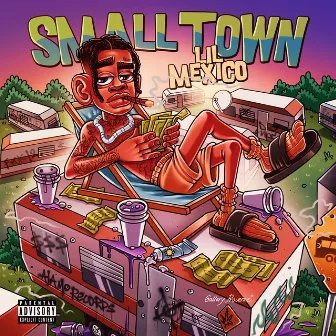 Small Town by Lil Mexico