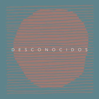 Desconocidos by Meliē