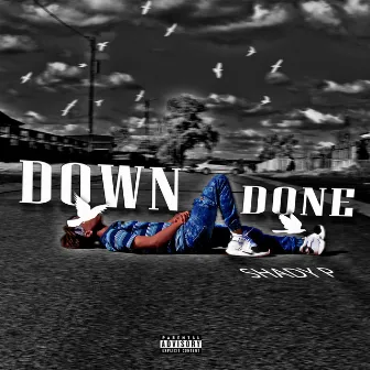 Down Done by Shady P