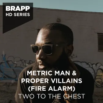 Two to the Chest (Fire Alarm) by Metric Man