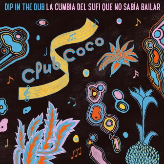 La Cumbia Del Sufi Que No Sabía Bailar by Dip In The Dub