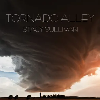 Tornado Alley by Stacy Sullivan