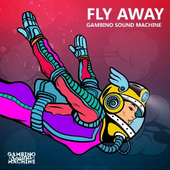 Fly Away by Gambino Sound Machine