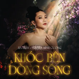 Khóc Bên Dòng Sông by Nguyễn Minh Cường