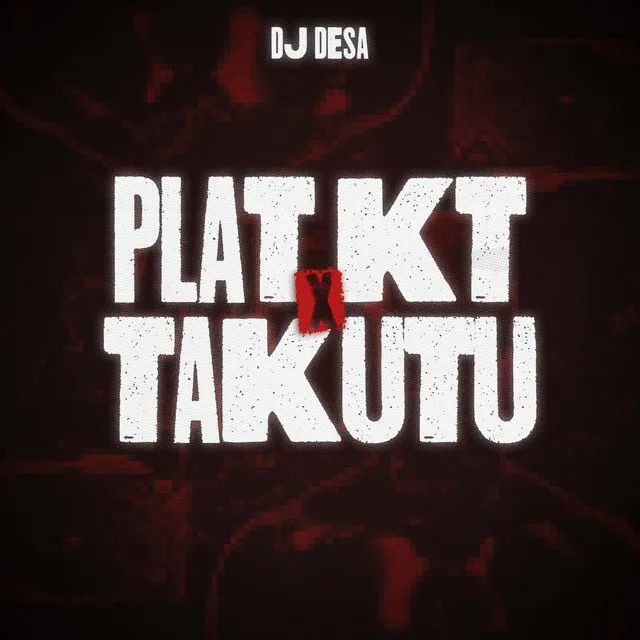 Plat KT x Takutu