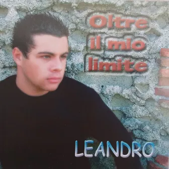 Oltre il mio limite by Leandro