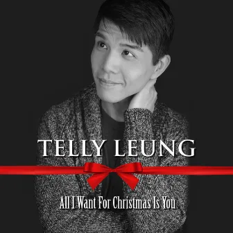 All I Want for Christmas Is You by Telly Leung