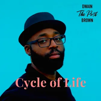 Cycle of Life by Dwain Brown