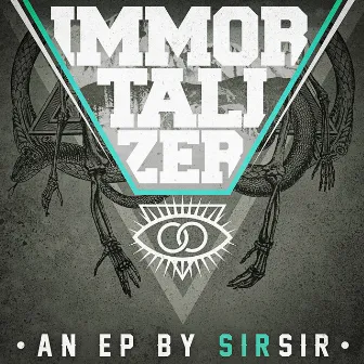 SIRsir - Immortalizer EP by SIRsir