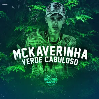 Verde Cabuloso by Mc Kaverinha