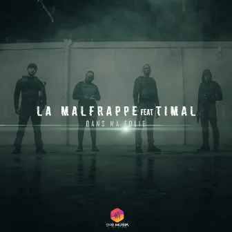 Dans ma folie by La Malfrappe