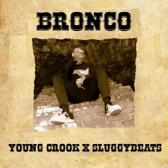 Bronco by Young Crook