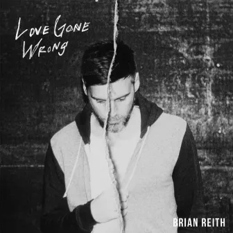 Love Gone Wrong by Brian Reith