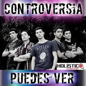 Puedes Ver by Controversia