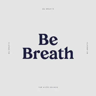 Be Breath by the kyōō sounds