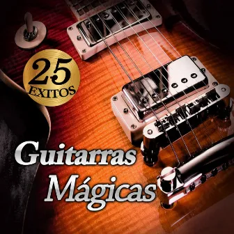 25 Exitos by Guitarras Mágicas