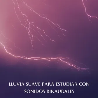 Lluvia Suave Para Estudiar Con Sonidos Binaurales by Colectivo de estudio Binaural Beats