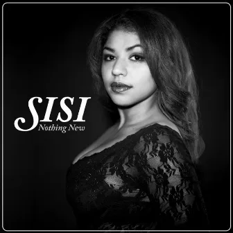 Nothing New by Sisi