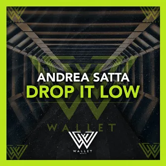 Drop It Low by Andrea Satta