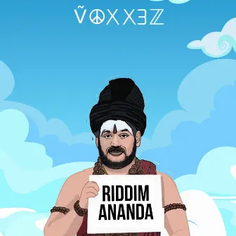 Riddim Ananda by Voxx3z