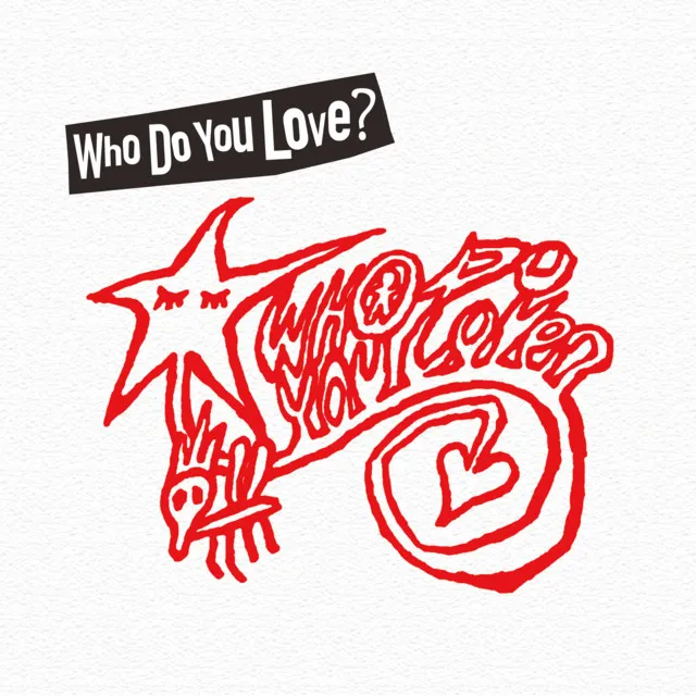 Who Do You Love